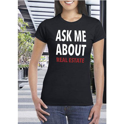 Shirt #1 -Ask Me About Real Estate - Estate Prints